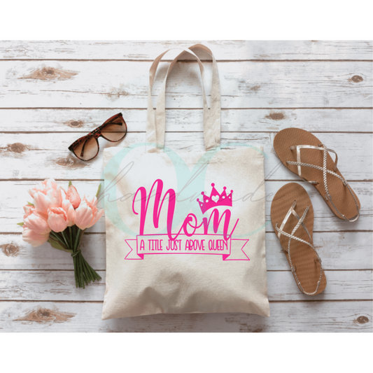 Mom, A Title Above Queen Canvas Tote Bag